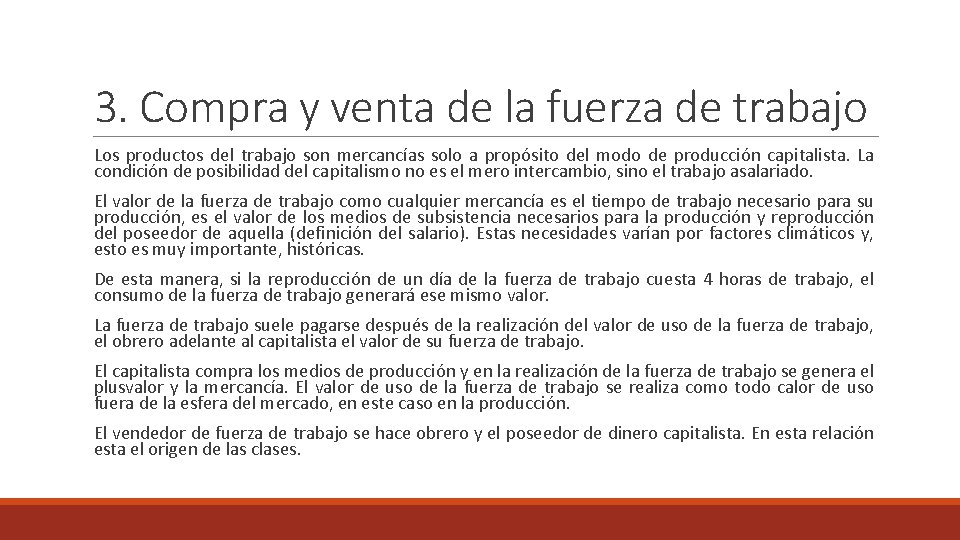 3. Compra y venta de la fuerza de trabajo Los productos del trabajo son