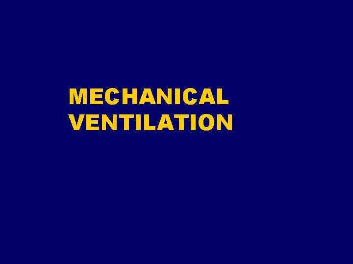 MECHANICAL VENTILATION MECHANICAL VENTILATION