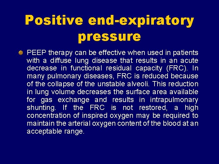 Positive end-expiratory pressure PEEP therapy can be effective when used in patients with a