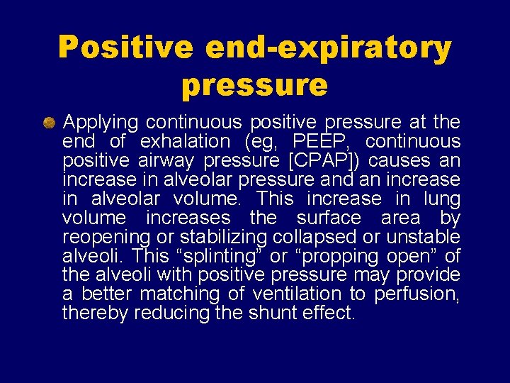 Positive end-expiratory pressure Applying continuous positive pressure at the end of exhalation (eg, PEEP, Positive end-expiratory pressure Applying continuous positive pressure at the end of exhalation (eg, PEEP,