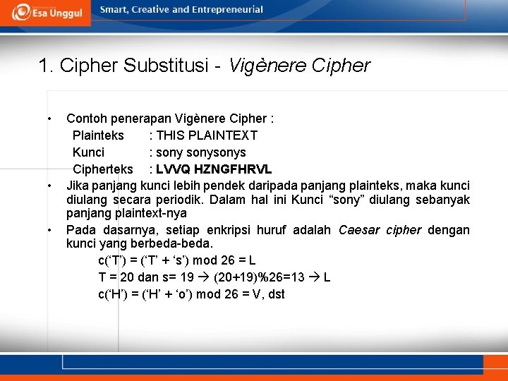 1. Cipher Substitusi - Vigènere Cipher • • • Contoh penerapan Vigènere Cipher :