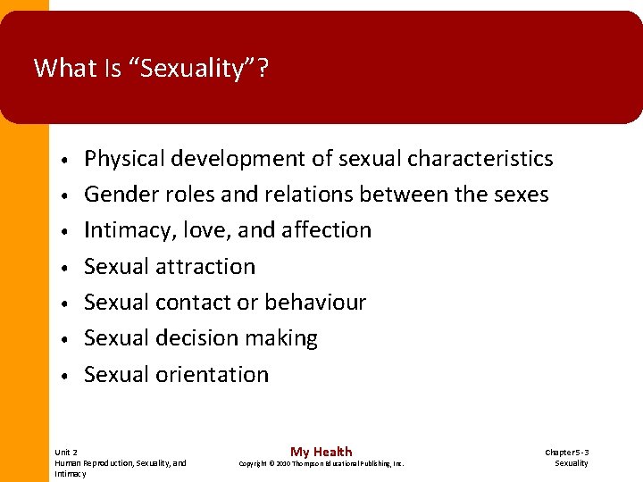 What Is “Sexuality”? • • Physical development of sexual characteristics Gender roles and relations What Is “Sexuality”? • • Physical development of sexual characteristics Gender roles and relations