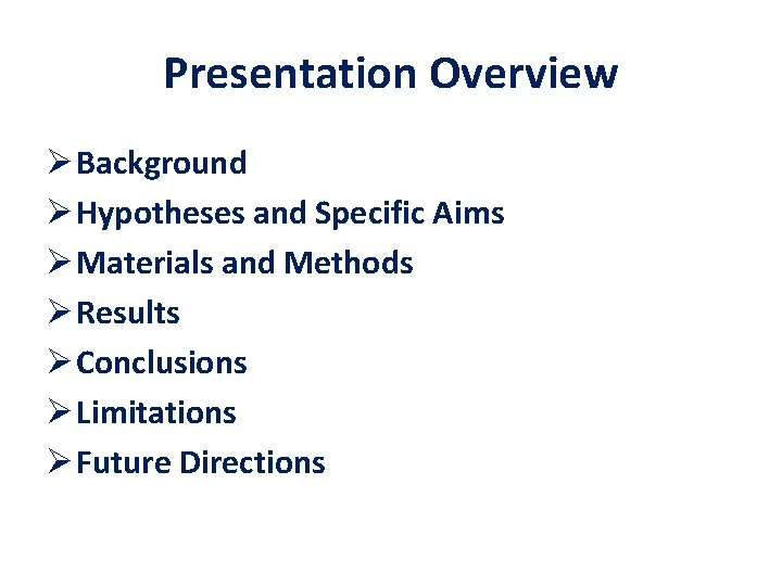 Presentation Overview Ø Background Ø Hypotheses and Specific Aims Ø Materials and Methods Ø