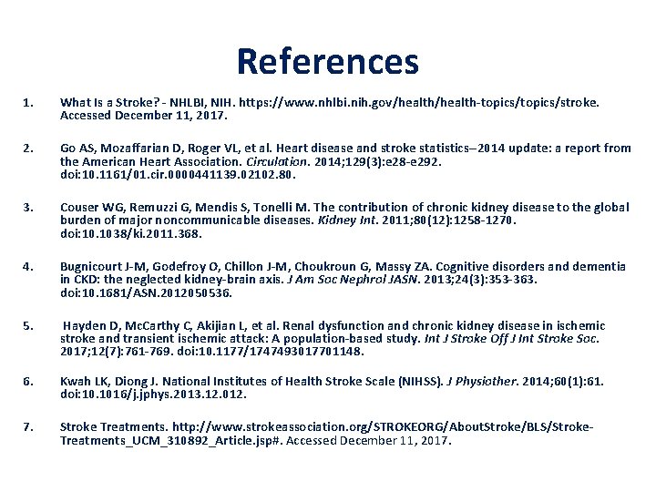 References 1. What Is a Stroke? - NHLBI, NIH. https: //www. nhlbi. nih. gov/health-topics/stroke.