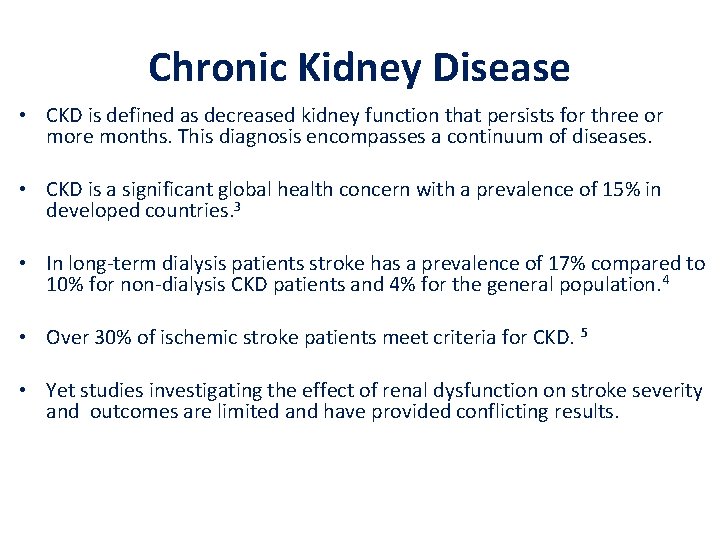 Chronic Kidney Disease • CKD is defined as decreased kidney function that persists for