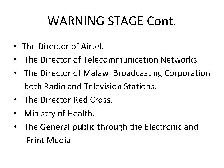 WARNING STAGE Cont. • The Director of Airtel. • The Director of Telecommunication Networks. WARNING STAGE Cont. • The Director of Airtel. • The Director of Telecommunication Networks.