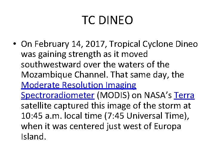 TC DINEO • On February 14, 2017, Tropical Cyclone Dineo was gaining strength as TC DINEO • On February 14, 2017, Tropical Cyclone Dineo was gaining strength as