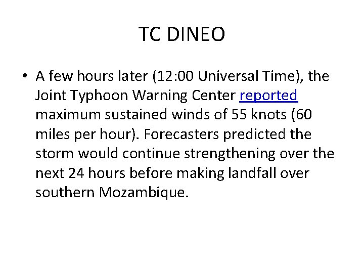 TC DINEO • A few hours later (12: 00 Universal Time), the Joint Typhoon TC DINEO • A few hours later (12: 00 Universal Time), the Joint Typhoon