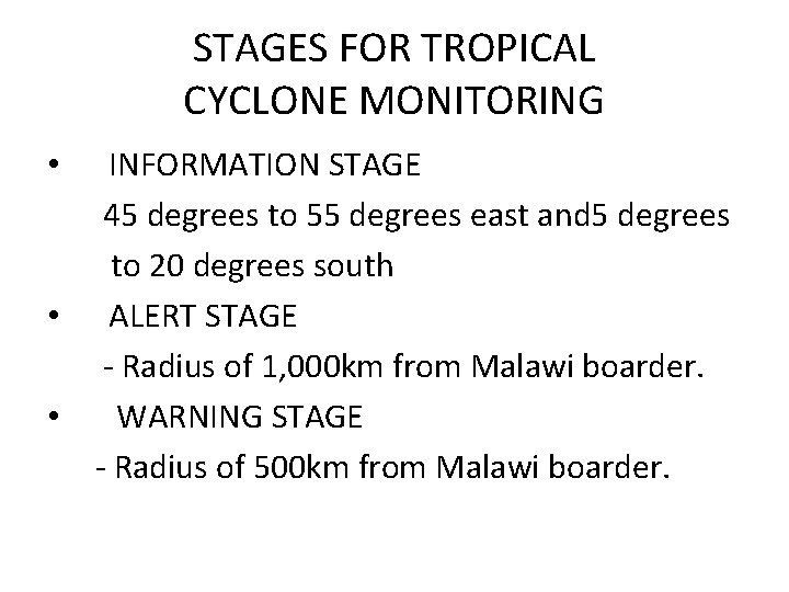 STAGES FOR TROPICAL CYCLONE MONITORING • INFORMATION STAGE 45 degrees to 55 degrees east STAGES FOR TROPICAL CYCLONE MONITORING • INFORMATION STAGE 45 degrees to 55 degrees east