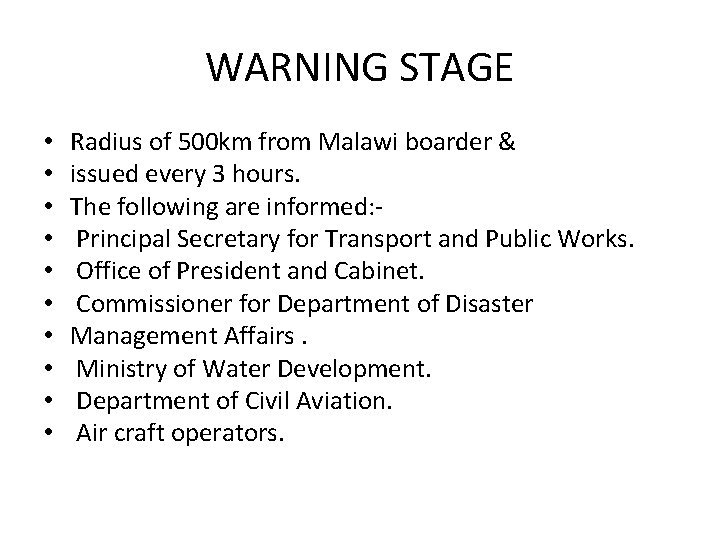 WARNING STAGE • • • Radius of 500 km from Malawi boarder & issued WARNING STAGE • • • Radius of 500 km from Malawi boarder & issued