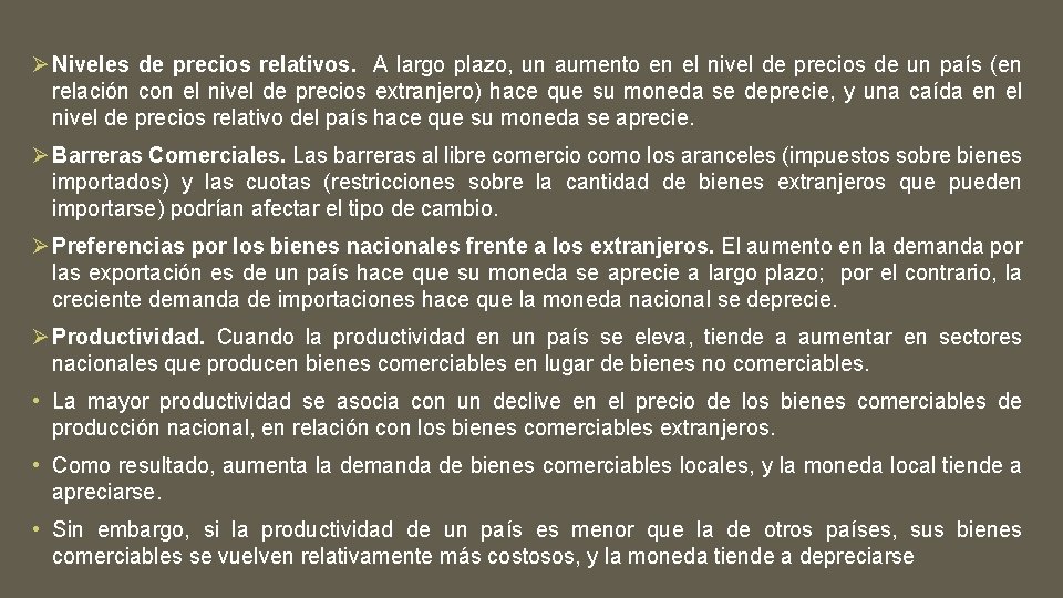 Ø Niveles de precios relativos. A largo plazo, un aumento en el nivel de