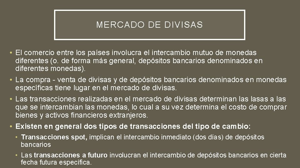 MERCADO DE DIVISAS • El comercio entre los países involucra el intercambio mutuo de