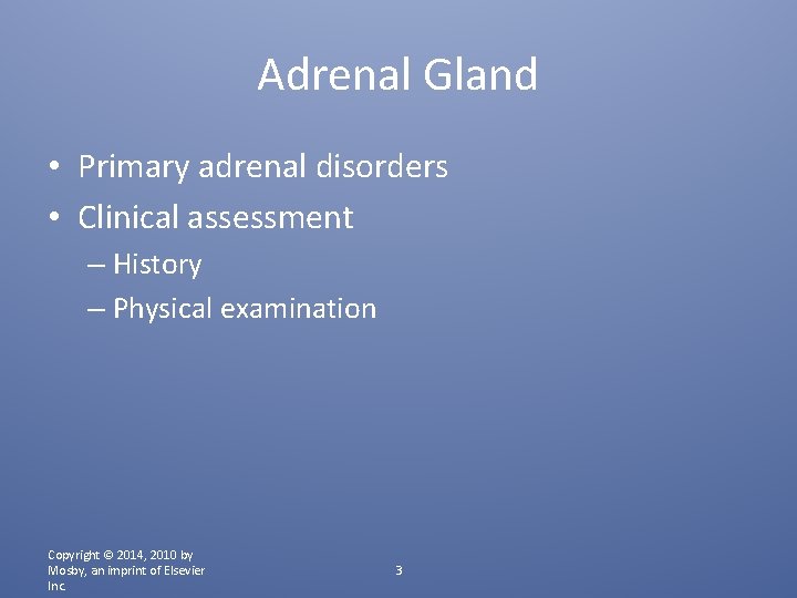 Adrenal Gland • Primary adrenal disorders • Clinical assessment – History – Physical examination