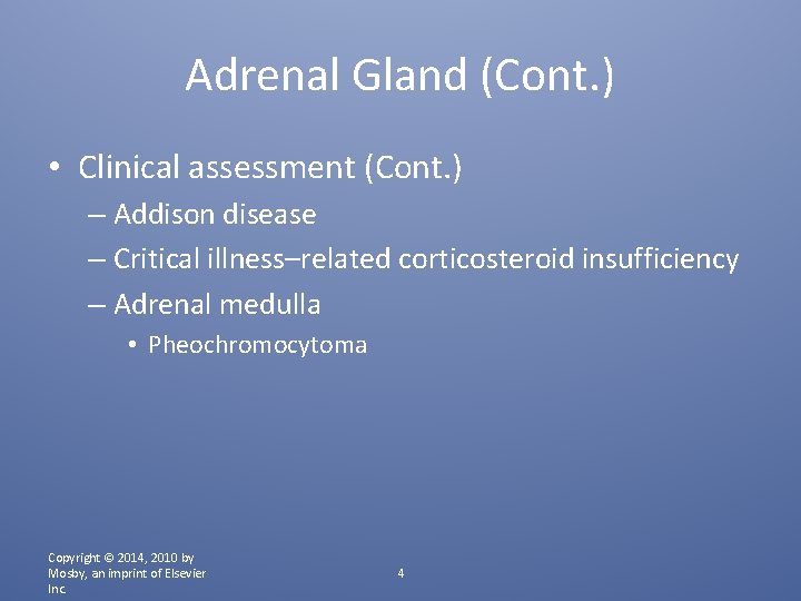 Adrenal Gland (Cont. ) • Clinical assessment (Cont. ) – Addison disease – Critical