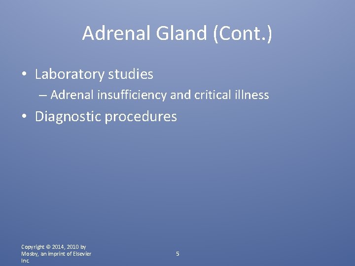 Adrenal Gland (Cont. ) • Laboratory studies – Adrenal insufficiency and critical illness •
