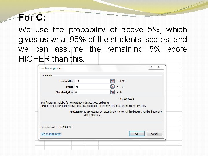 For C: We use the probability of above 5%, which gives us what 95%