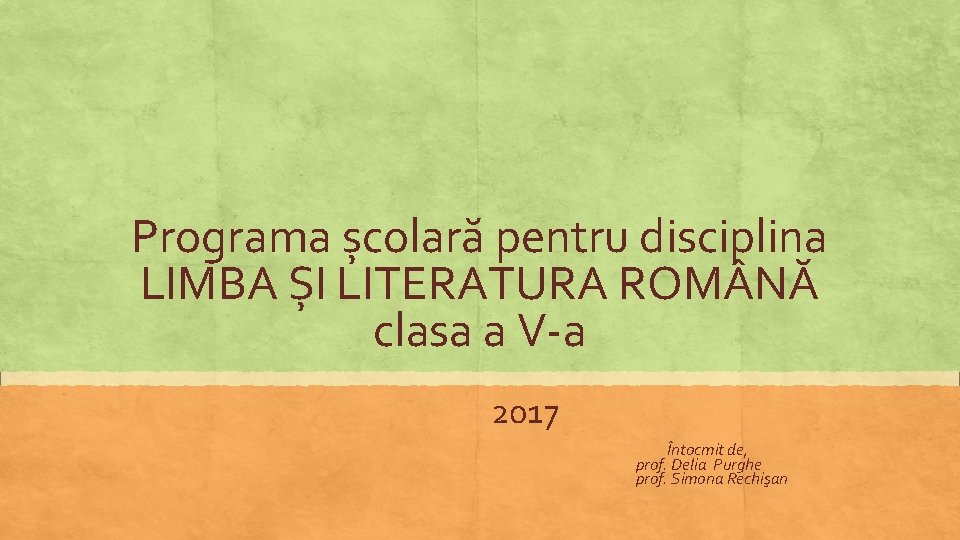 Programa școlară pentru disciplina LIMBA ȘI LITERATURA ROM NĂ clasa a V-a 2017 Întocmit