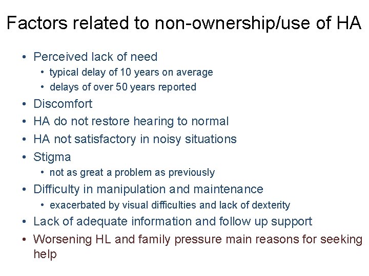 Factors related to non-ownership/use of HA • Perceived lack of need • typical delay