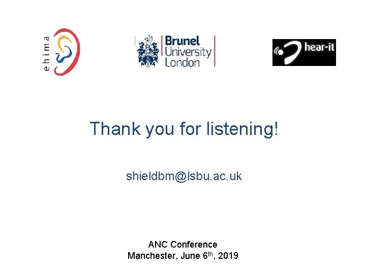 Thank you for listening! shieldbm@lsbu. ac. uk ANC Conference Manchester, June 6 th, 2019