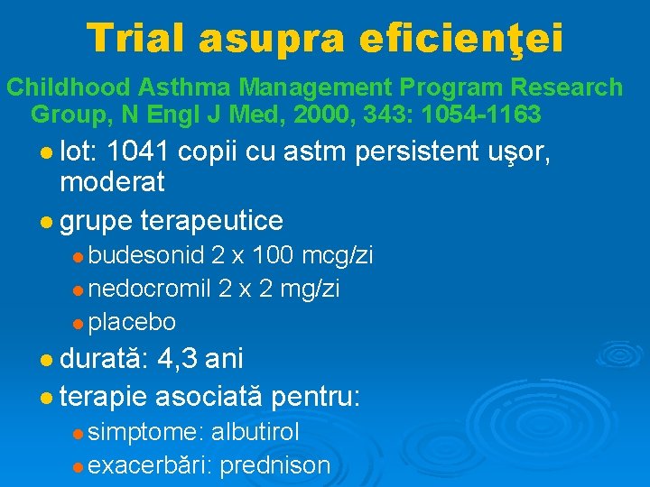 Trial asupra eficienţei Childhood Asthma Management Program Research Group, N Engl J Med, 2000,