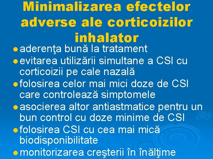 Minimalizarea efectelor adverse ale corticoizilor inhalator aderenţa bună la tratament evitarea utilizării simultane a