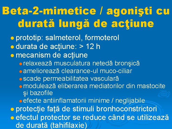 Beta-2 -mimetice / agonişti cu durată lungă de acţiune prototip: salmeterol, formoterol durata de