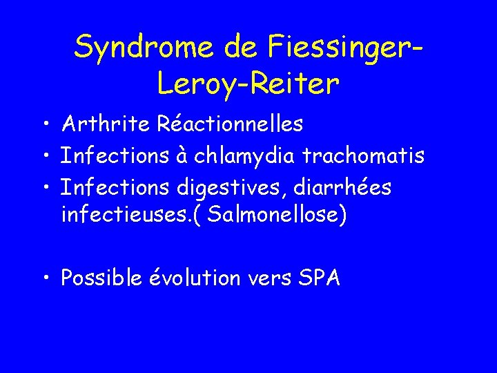 Syndrome de Fiessinger. Leroy-Reiter • Arthrite Réactionnelles • Infections à chlamydia trachomatis • Infections