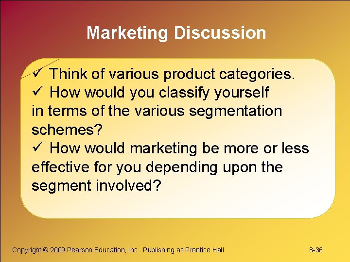 Marketing Discussion ü Think of various product categories. ü How would you classify yourself