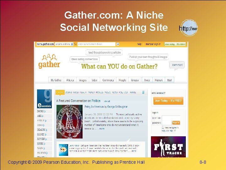 Gather. com: A Niche Social Networking Site Copyright © 2009 Pearson Education, Inc. Publishing