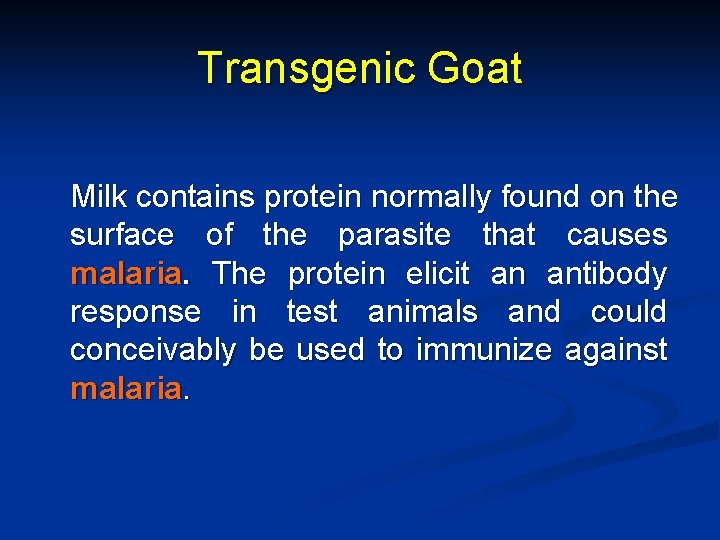 Transgenic Goat Milk contains protein normally found on the surface of the parasite that
