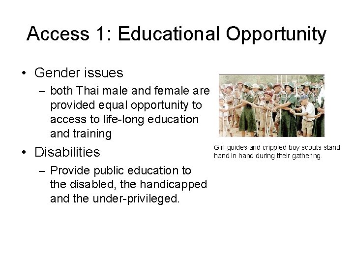 Access 1: Educational Opportunity • Gender issues – both Thai male and female are