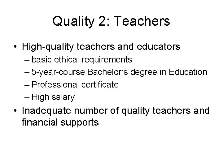 Quality 2: Teachers • High-quality teachers and educators – basic ethical requirements – 5