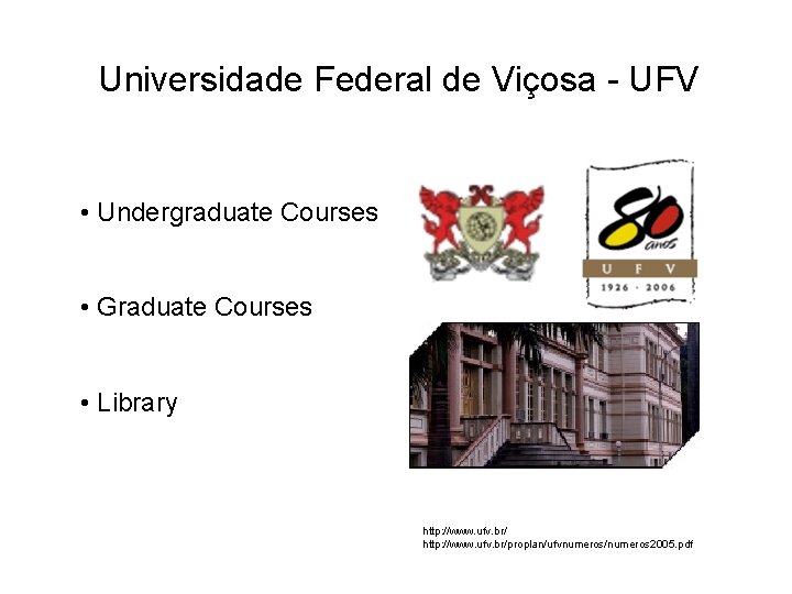 Universidade Federal de Viçosa - UFV • Undergraduate Courses • Graduate Courses • Library