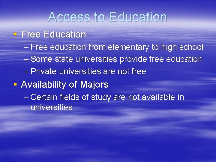 Access to Education § Free Education – Free education from elementary to high school