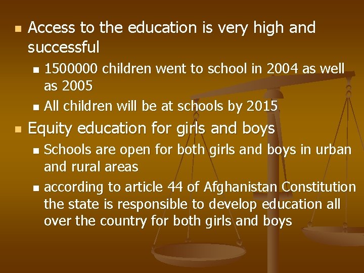 n Access to the education is very high and successful 1500000 children went to
