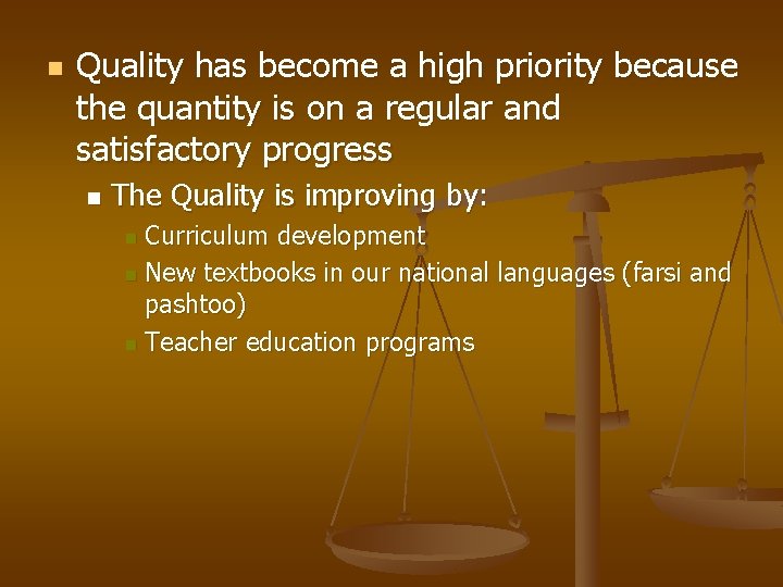 n Quality has become a high priority because the quantity is on a regular