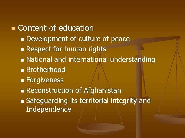 n Content of education Development of culture of peace n Respect for human rights