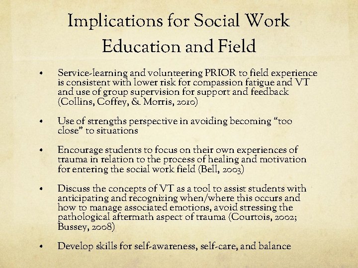 Implications for Social Work Education and Field • Service-learning and volunteering PRIOR to field