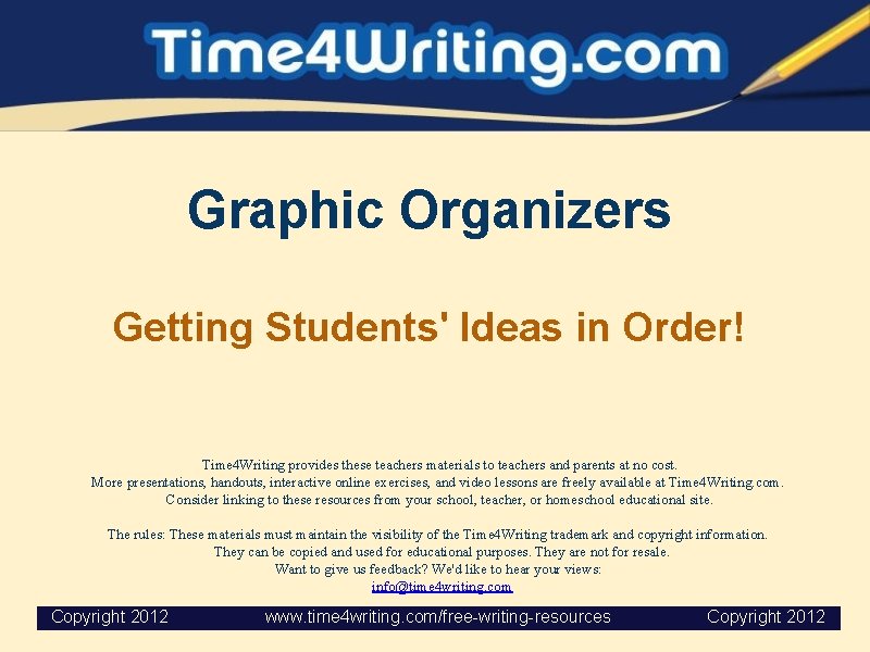 Graphic Organizers Getting Students' Ideas in Order! Time 4 Writing provides these teachers materials