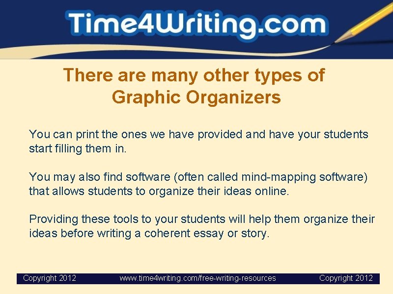 There are many other types of Graphic Organizers You can print the ones we