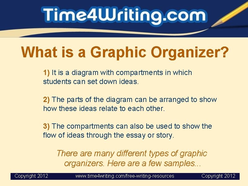 What is a Graphic Organizer? 1) It is a diagram with compartments in which