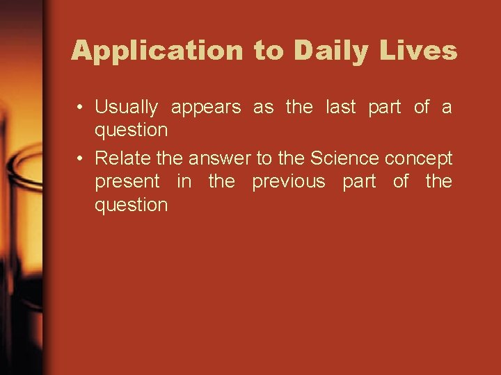 Application to Daily Lives • Usually appears as the last part of a question