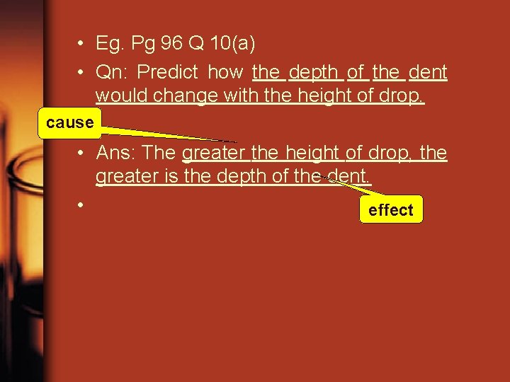  • Eg. Pg 96 Q 10(a) • Qn: Predict how the depth of