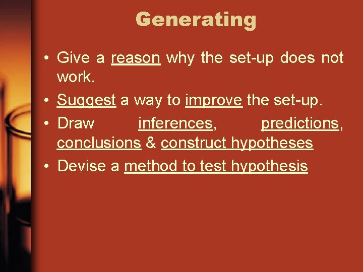 Generating • Give a reason why the set-up does not work. • Suggest a