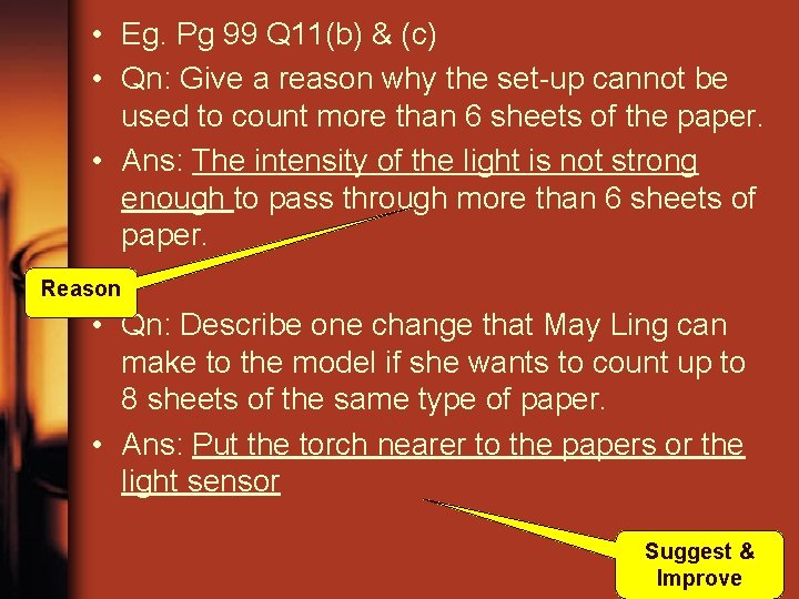  • Eg. Pg 99 Q 11(b) & (c) • Qn: Give a reason