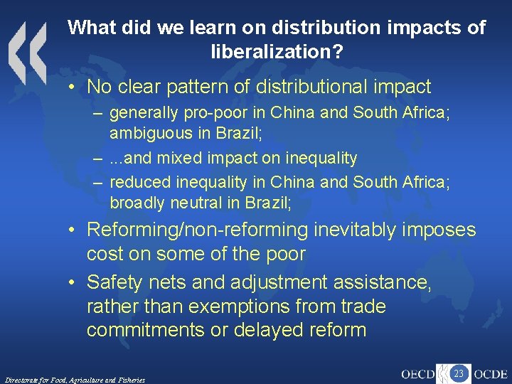 What did we learn on distribution impacts of liberalization? • No clear pattern of
