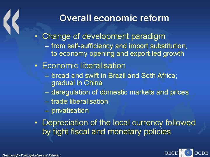 Overall economic reform • Change of development paradigm – from self-sufficiency and import substitution,