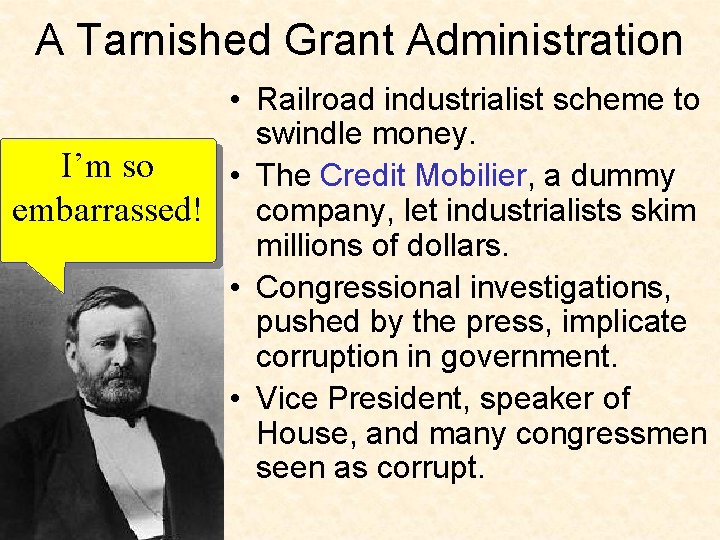 A Tarnished Grant Administration • Railroad industrialist scheme to swindle money. I’m so •