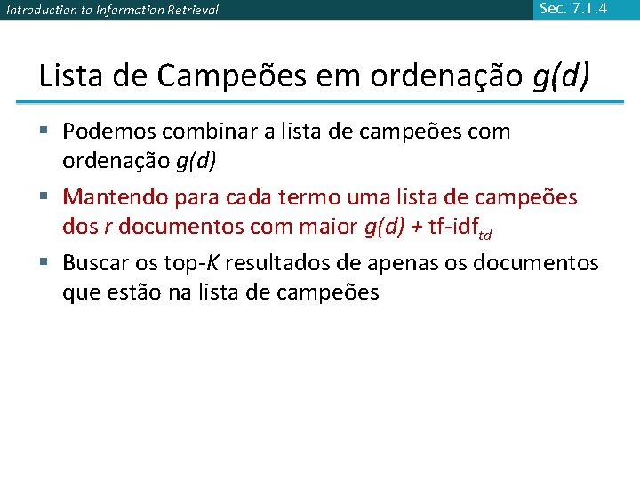 Introduction to Information Retrieval Sec. 7. 1. 4 Lista de Campeões em ordenação g(d)