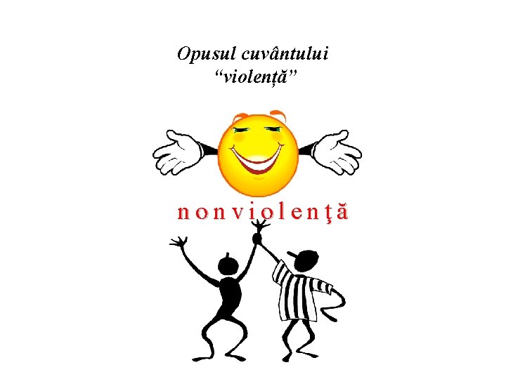 Opusul cuvântului “violență” nonviolenţă 